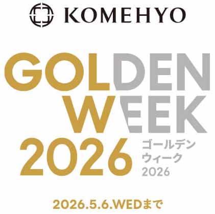 KOMEHYO Goldenweek 2026