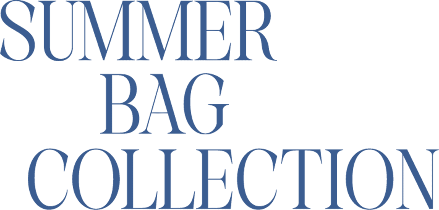 SUMMER BAG COLLECTION